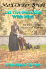 Mail Order Bride: Let The Past Die With Him (A Clean Western Historical Romance)
