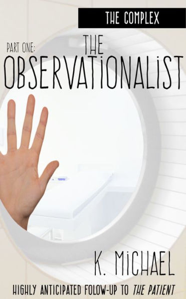 The Complex, Part One: The Observationalist