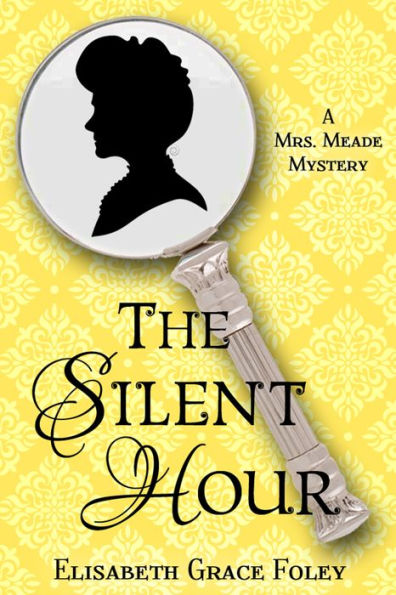 The Silent Hour: A Mrs. Meade Mystery (The Mrs. Meade Mysteries, #4)