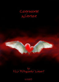 Title: Czerwone Wiersze (Polish Version), Author: Filip Mithgandir Liebert