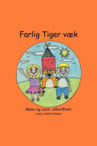 Title: Farlig Tiger væk, Author: Liselu Neble Nielsen