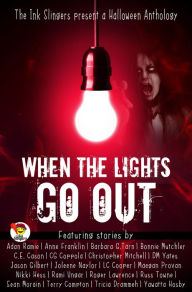 Title: When the Lights Go Out: Ink Slingers' Halloween Anthology, Author: Joleene Naylor