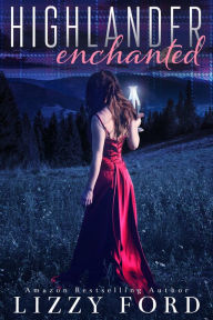 Title: Highlander Enchanted, Author: Lizzy Ford