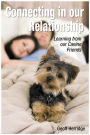 Connecting in our Relationship. Learning from our Canine Friends