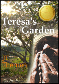 Title: Teresa's Garden, Author: JT Therrien