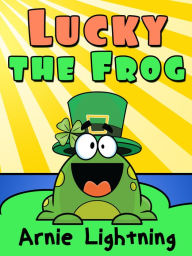 Title: Lucky the Frog, Author: Arnie Lightning