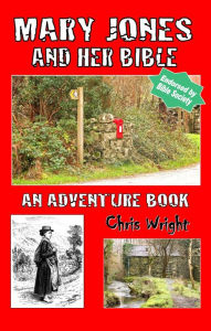 Title: Mary Jones and Her Bible: An Adventure Book, Author: Chris Wright