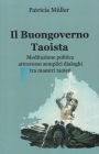 Il Buongoverno Taoista: Meditazione politica attraverso semplici dialoghi tra maestri taoisti