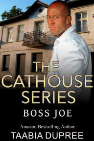 Title: The Cathouse Series-Book II: Boss Joe, Author: Taabia Dupree