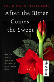 Title: After the Bitter Comes the Sweet, Author: Dori Jones Yang
