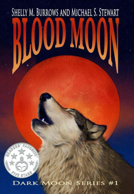 sløjfe Analytiker Rundt om Blood Moon (Dark Moon Series #1) by Shelly M. Burrows, Michael Stewart |  eBook | Barnes & Noble®