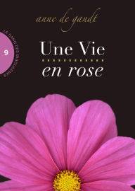 Title: Une Vie en rose (Saison 9), Author: Anne de Gandt