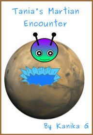 Title: Tania's Martian Encounter, Author: Kanika G