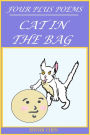 Four Plus Poems: Cat In The Bag