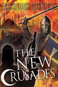 Title: The New Crusades, Author: Waldemar Guenter