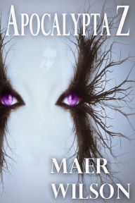 Title: Apocalypta Z, Author: Maer Wilson