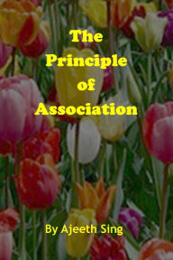 Title: The Principle Of Association, Author: Ajeeth Sing