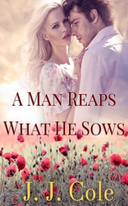 A Man Reaps What He Sows