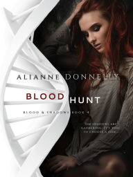 Title: Blood Hunt, Author: Alianne Donnelly
