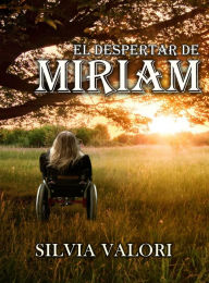 Title: El despertar de Miriam, Author: Silvia Valori