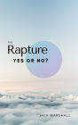 The Rapture: Yes or No?