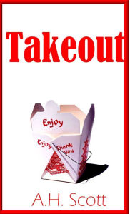 Title: Takeout, Author: A.H. Scott