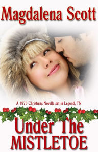 Title: Under the Mistletoe, Author: Magdalena Scott