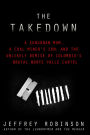 THE TAKEDOWN: A Suburban Mom, A Coal Miner's Son, and the Unlikely Demise of Colombia's Brutal Norte Valle Cartel