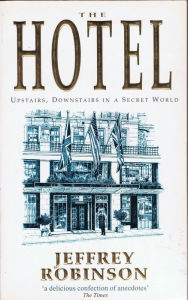 The Hotel: Upstairs, Downstairs in a Secret World