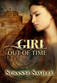 Title: Girl Out Of Time, Author: Susanne Saville
