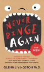 Never Binge Again(tm): Reprogram Yourself to Think Like a Permanently Thin Person. Stop Overeating and Binge Eating and Stick to the Food Plan of Your Choice!