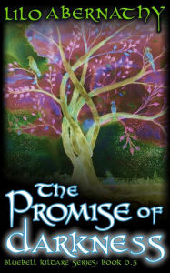 Title: The Promise of Darkness, Author: Lilo Abernathy