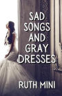 Sad Songs and Gray Dresses