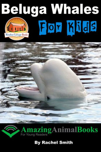 Beluga Whales For Kids