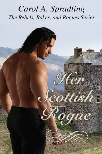 Her Scottish Rogue (The Rebels, Rakes, and Rogues Series)