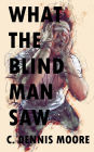 What the Blind Man Saw