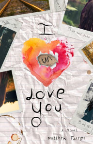 Title: I Unlove You, Author: Matthew Turner