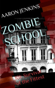 Title: Zombie School, Author: Aaron Jenkins