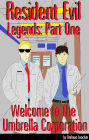Resident Evil Legends Part One: Welcome to the Umbrella Corporation