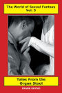 The World of Sexual Fantasy, Vol 5, Tales From The Organ Stool