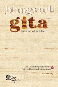 Title: Bhagvad-Gita: Treatise of Self-help, Author: BS Murthy