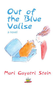 Title: Out of the Blue Valise, Author: Mari Gayatri Stein