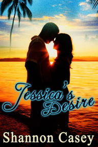 Title: Jessica's Desire, Author: Shannon Casey