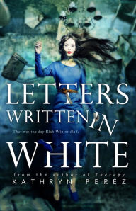 Title: Letters Written in White, Author: Kathryn Perez