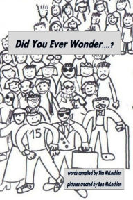 Title: Did You Ever Wonder...?, Author: Tim McLachlan