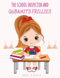 Title: The School Inspector and Gubnait's Frillies, Author: Avril O'Reilly