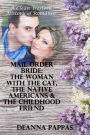 Mail Order Bride: The Woman With The Cat, The Native Americans & The Childhood Friend (A Clean Western Historical Romance)