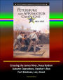 The Petersburg and Appomattox Campaigns 1864-1865: The U.S. Army Campaigns of the Civil War - Crossing the James River, Deep Bottom, Autumn Operations, Hatcher's Run, Fort Stedman, Lee, Grant