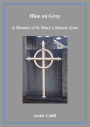 Blue on Grey: A Memoir of St Mary's School, Gore