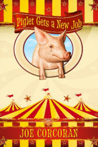 Title: Piglet Gets a New Job, Author: Joe Corcoran